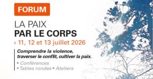 Lire la suite à propos de l’article Forum « La Paix par le Corps » 11, 12 et 13 juillet 2026